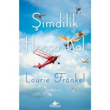Şimdilik Hoşça Kal - Laurie Frankel