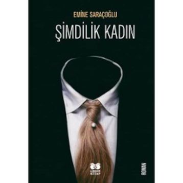 Şimdilik Kadın - Emine Saraçoğlu