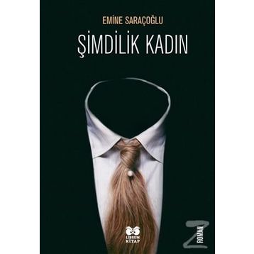 Şimdilik Kadın - Emine Saraçoğlu