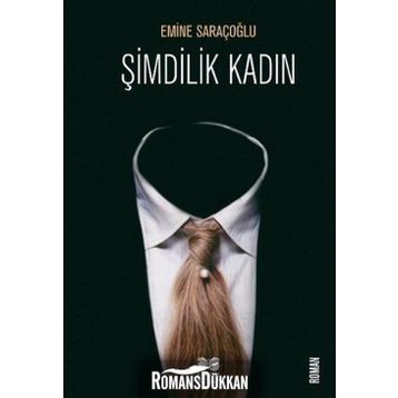 Şimdilik Kadın - Emine Saraçoğlu