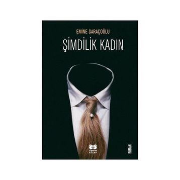 Şimdilik Kadın - Emine Saraçoğlu