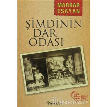 ŞİMDİNİN DAR ODASI - MARKAR ESAYAN