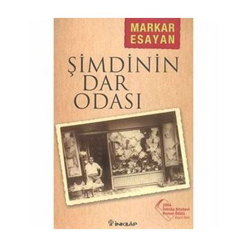 ŞİMDİNİN DAR ODASI - MARKAR ESAYAN
