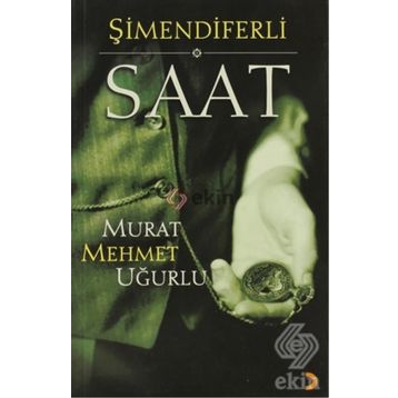 ŞİMENDİFERLİ SAAT - MURAT MEHMET UĞURLU