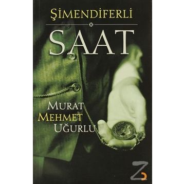 ŞİMENDİFERLİ SAAT - MURAT MEHMET UĞURLU