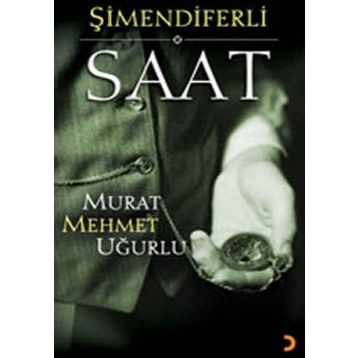 ŞİMENDİFERLİ SAAT - MURAT MEHMET UĞURLU