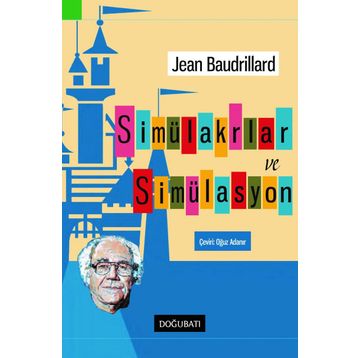SİMÜLAKRLAR VE SİMÜLASYON - JEAN BAUDRILLARD