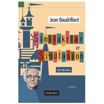 SİMÜLAKRLAR VE SİMÜLASYON - JEAN BAUDRILLARD