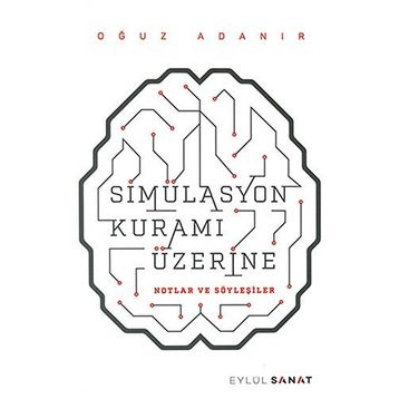 Simülasyon Kuramı Üzerine - Oğuz Adanır