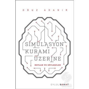 Simülasyon Kuramı Üzerine - Oğuz Adanır