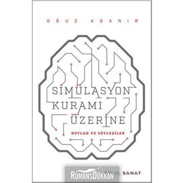 Simülasyon Kuramı Üzerine - Oğuz Adanır
