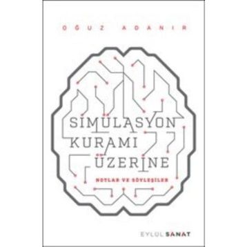 Simülasyon Kuramı Üzerine - Oğuz Adanır