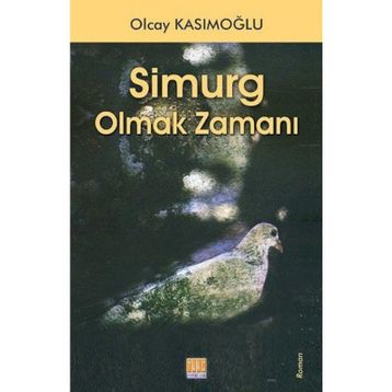 Simurg Olmak Zamanı - Olcay Kasımoğlu