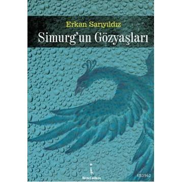 SIMURGUN GÖZYAŞLARI - ERKAN SARIYILDIZ