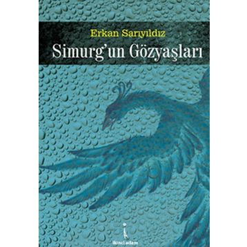 SIMURGUN GÖZYAŞLARI - ERKAN SARIYILDIZ
