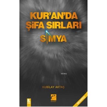 SIMYA KUR'AN'DA ŞİFA SIRLARI - KUBILAY AKTAŞ