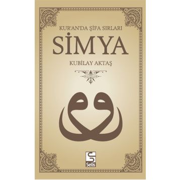 SIMYA KUR'AN'DA ŞİFA SIRLARI - KUBILAY AKTAŞ
