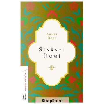 Sinan-ı Ümmi - Ahmet Ögke