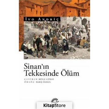 Sinan'ın Tekkesinde Ölüm - İvo Andriç