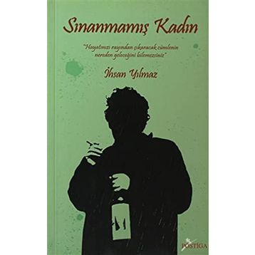 SINANMAMIŞ KADIN HAYATINIZI RAYINDAN ÇIKARACAK CÜMLENİN NEREDEN GELECEĞİNİ BILEMEZSINIZ - İHSAN YILMAZ