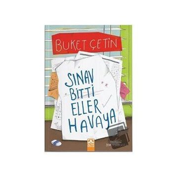 Sınav Bitti Eller Havaya - Buket Çetin