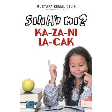 Sınav mı? Kazanılacak - Mustafa Kemal Çelik