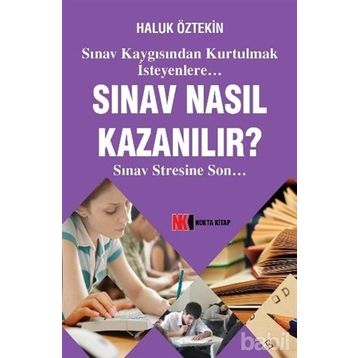 Sınav Nasıl Kazanılır? - Haluk Öztekin