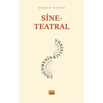 Sine - Teatral Çözünmenin Kıyısında Nobel Bilimsel Eserler