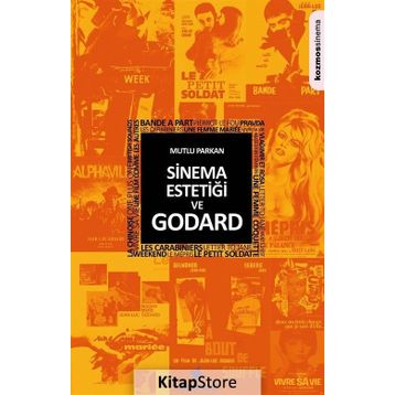 Sinema Estetiği ve Godard - Mutlu Parkan