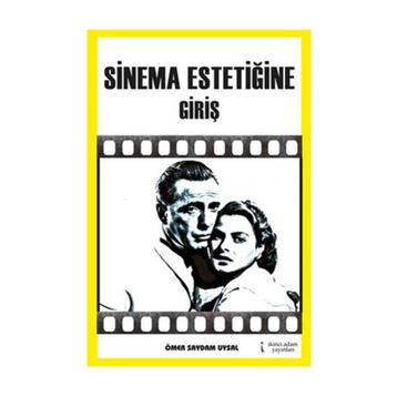 SINEMA ESTETİĞİNE GİRİŞ - ÖMER SAYDAM UYSAL