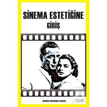 SINEMA ESTETİĞİNE GİRİŞ - ÖMER SAYDAM UYSAL