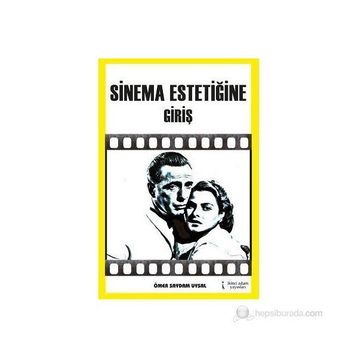 SINEMA ESTETİĞİNE GİRİŞ - ÖMER SAYDAM UYSAL