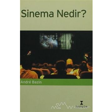 SINEMA NEDIR? - ANDRE BAZIN
