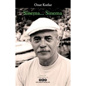 Sinema...Sinema - Onat Kutlar