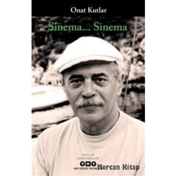 Sinema...Sinema - Onat Kutlar