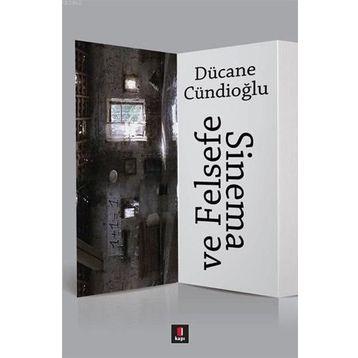 SINEMA VE FELSEFE - DÜCANE CÜNDİOĞLU