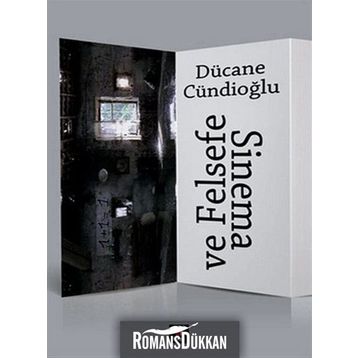 SINEMA VE FELSEFE - DÜCANE CÜNDİOĞLU