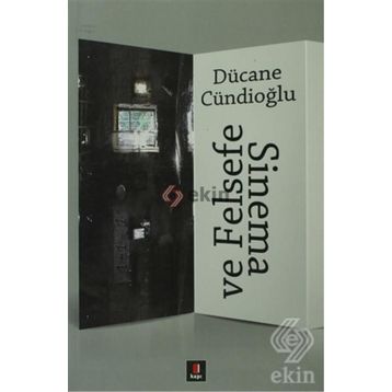 SINEMA VE FELSEFE - DÜCANE CÜNDİOĞLU