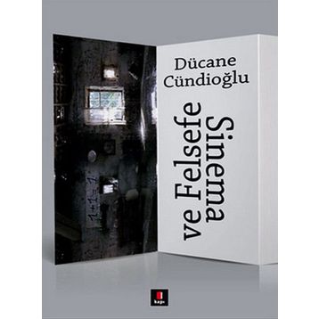 SINEMA VE FELSEFE - DÜCANE CÜNDİOĞLU