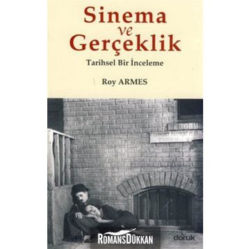 SINEMA VE GERÇEKLİK TARIHSEL BIR İNCELEME - ROY ARMES