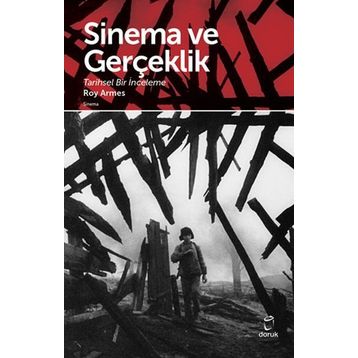 SINEMA VE GERÇEKLİK TARIHSEL BIR İNCELEME - ROY ARMES