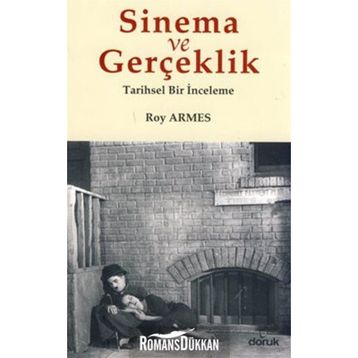 SINEMA VE GERÇEKLİK TARIHSEL BIR İNCELEME - ROY ARMES