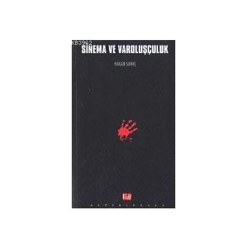 SINEMA VE VAROLUŞÇULUK - HAKAN SAVAŞ