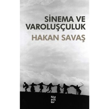 SINEMA VE VAROLUŞÇULUK - HAKAN SAVAŞ