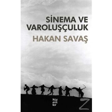 SINEMA VE VAROLUŞÇULUK - HAKAN SAVAŞ
