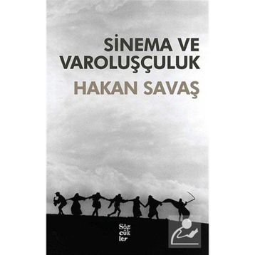 SINEMA VE VAROLUŞÇULUK - HAKAN SAVAŞ