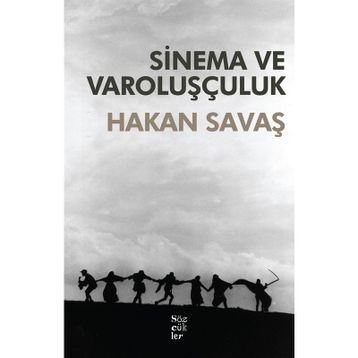 SINEMA VE VAROLUŞÇULUK - HAKAN SAVAŞ