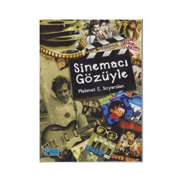 Sinemacı Gözüyle - Mehmet E. Soyarslan