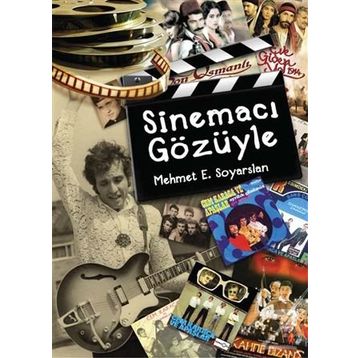 Sinemacı Gözüyle - Mehmet E. Soyarslan