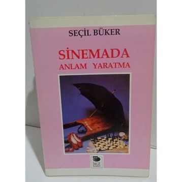 Sinemada Anlam Yaratma - Seçil Büker